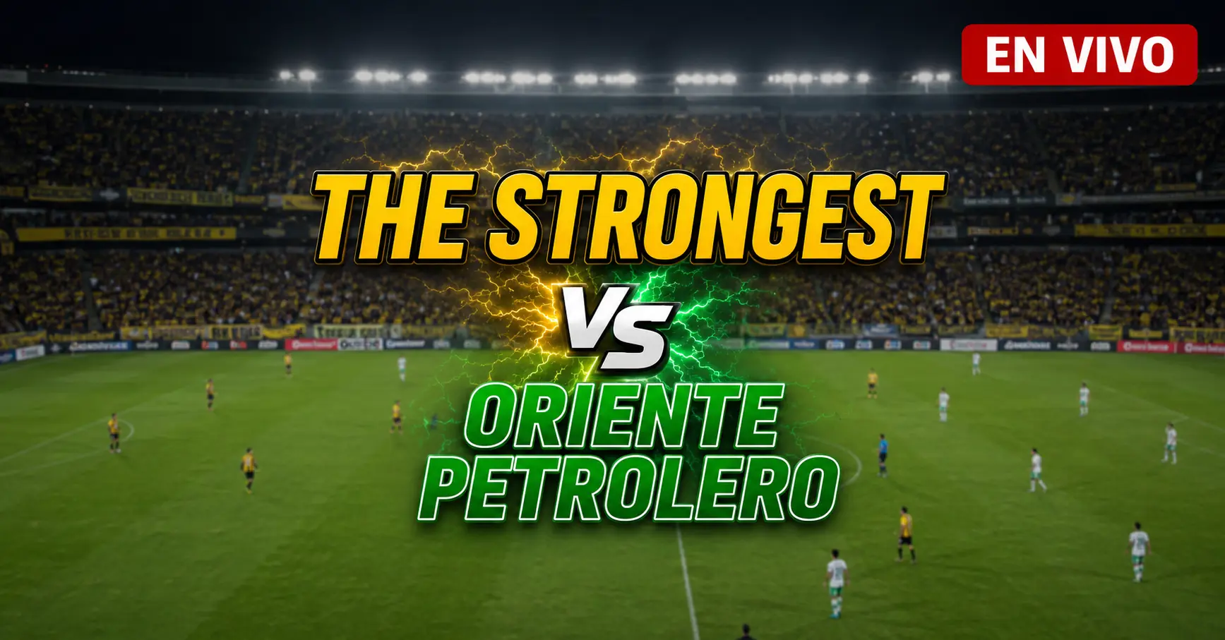 The Strongest vs Oriente Petrolero 15 julio 2026