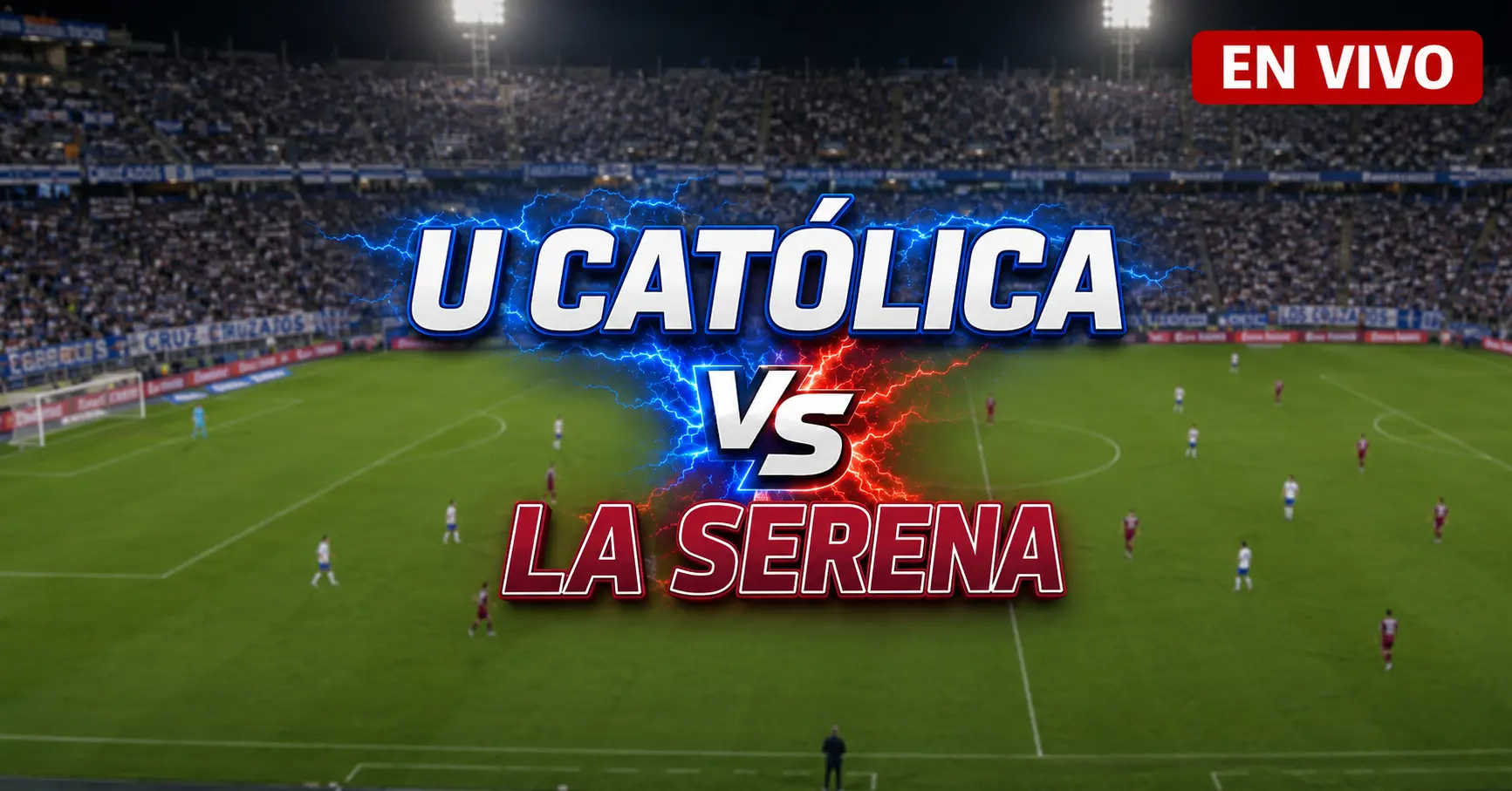 Universidad Católica vs Deportes La Serena 25 julio 2026
