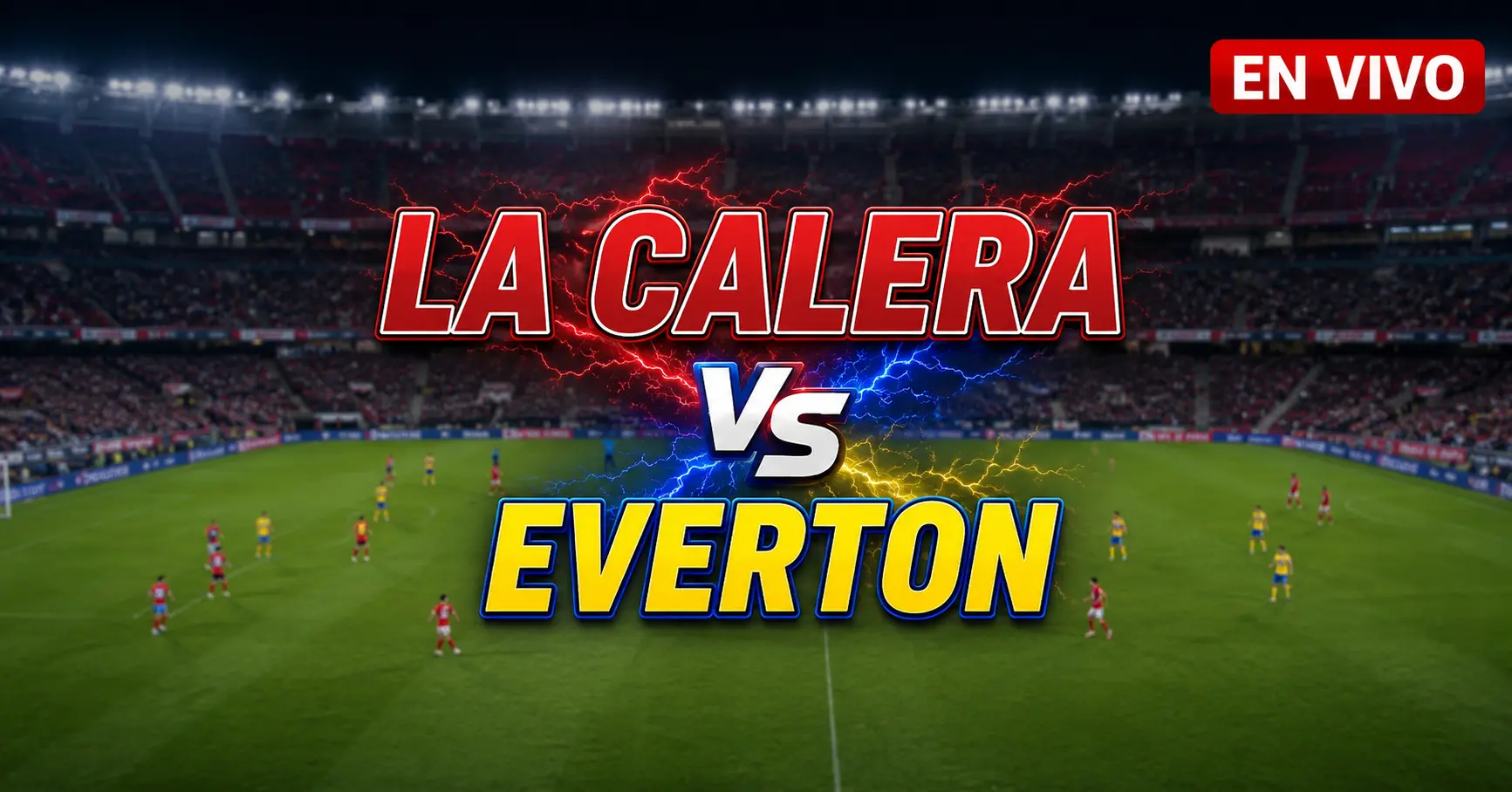 Unión La Calera vs Everton 27 julio 2026