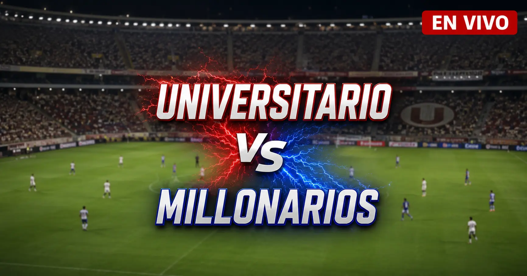 Universitario vs Millonarios 11 julio 2026